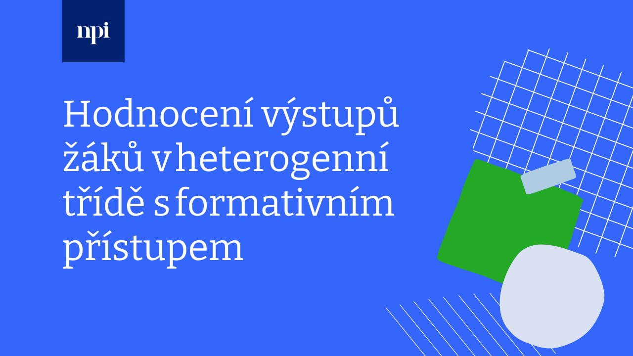 Hodnocení výstupů žáků v heterogenní třídě s formativním přístupem