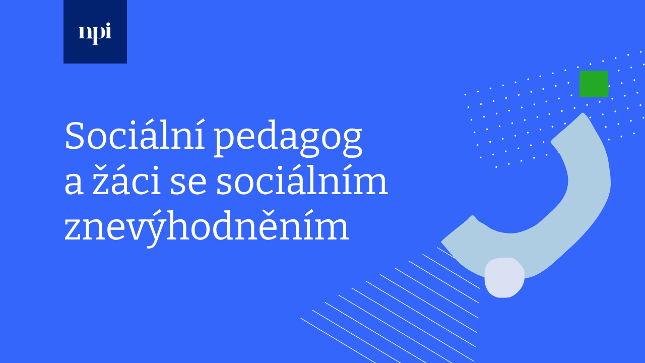 Sociální pedagog a žáci se sociálním znevýhodněním (úvodní webinář)