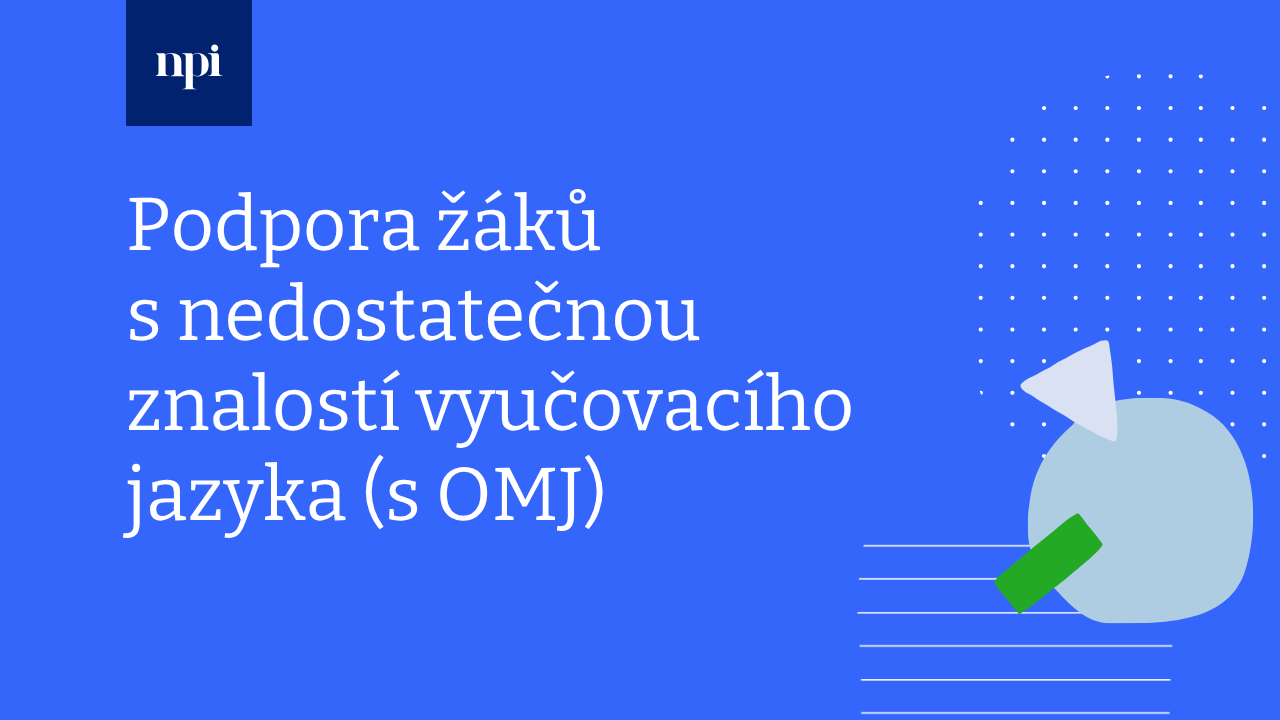 Podpora žáků s nedostatečnou znalostí vyučovacího jazyka (s OMJ)