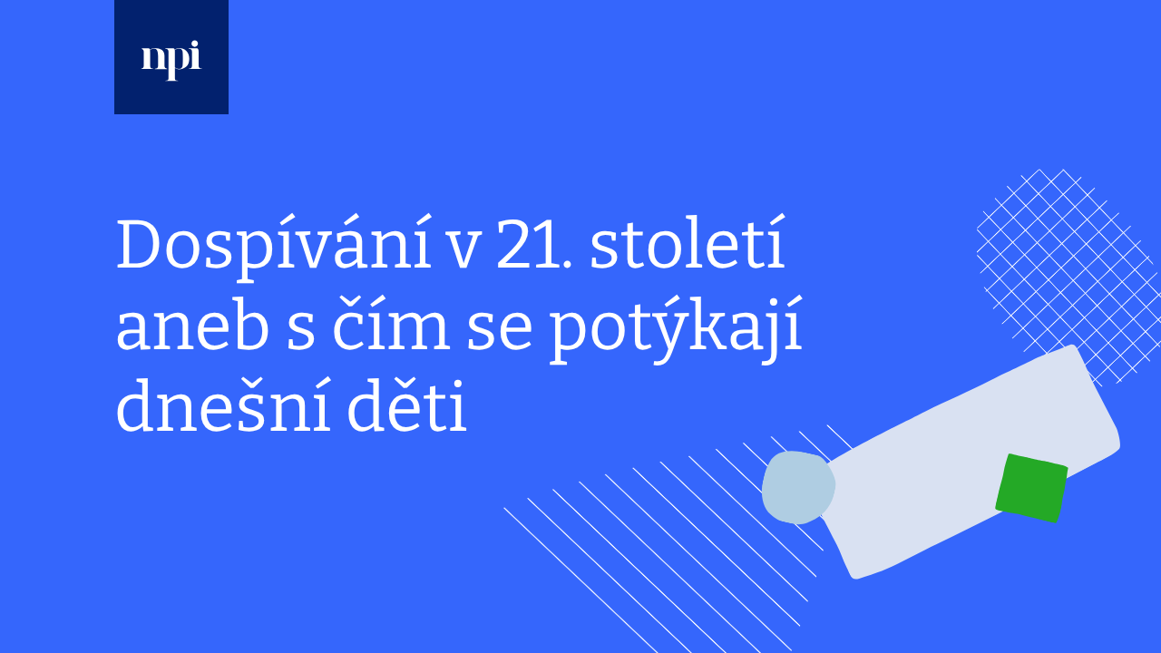 Dospívání v 21. století aneb s čím se potýkají dnešní děti