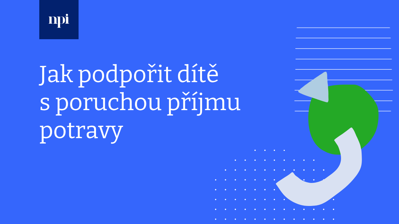 Jak podpořit dítě s poruchou příjmu potravy I.