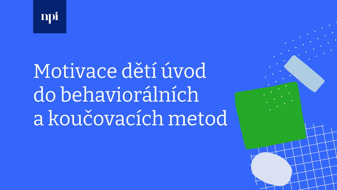 Motivace dětí: úvod do behaviorálních a koučovacích metod