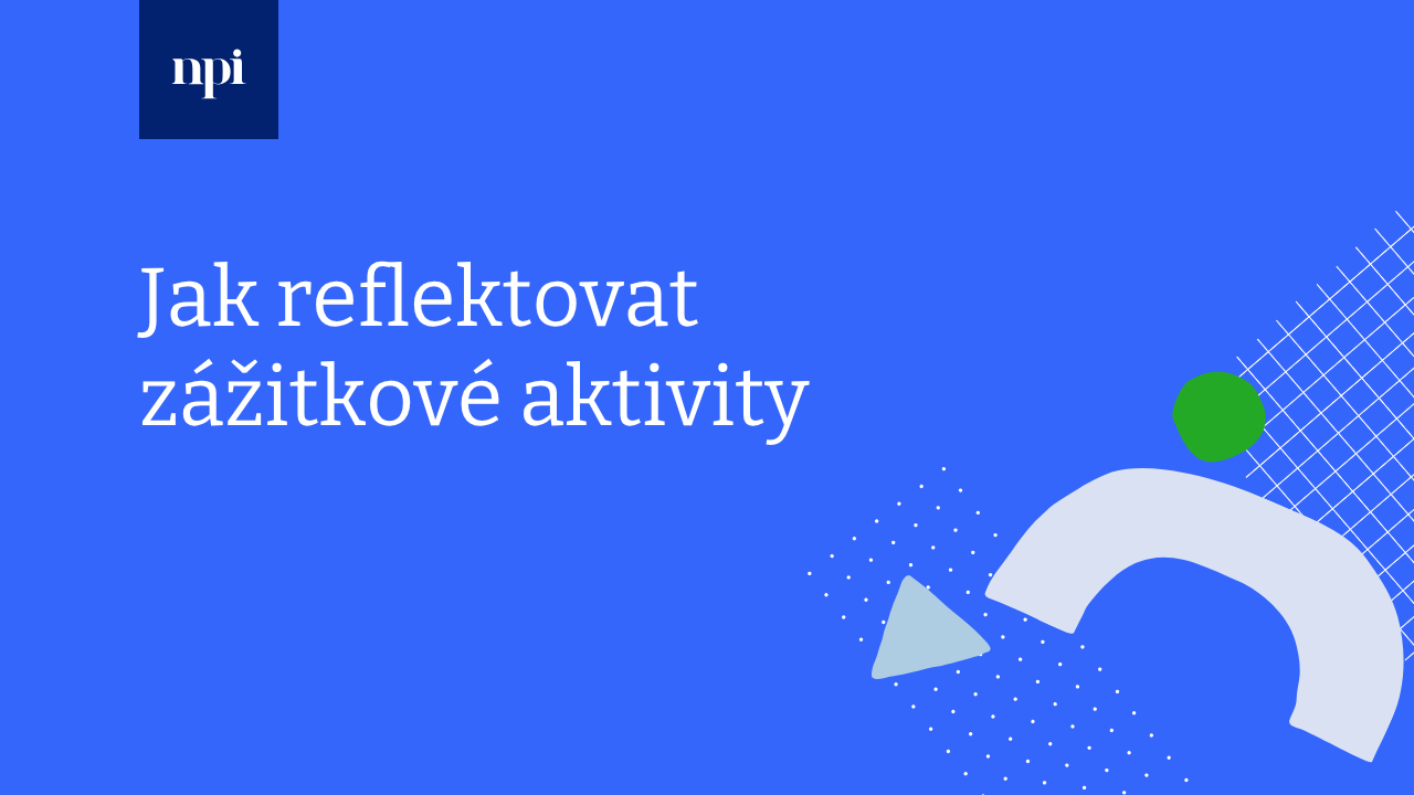 Jak reflektovat zážitkové aktivity
