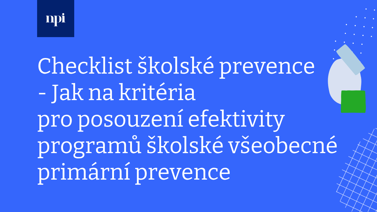 Checklist školské prevence – Jak na kritéria pro posouzení efektivity programů školské všeobecné primární prevence