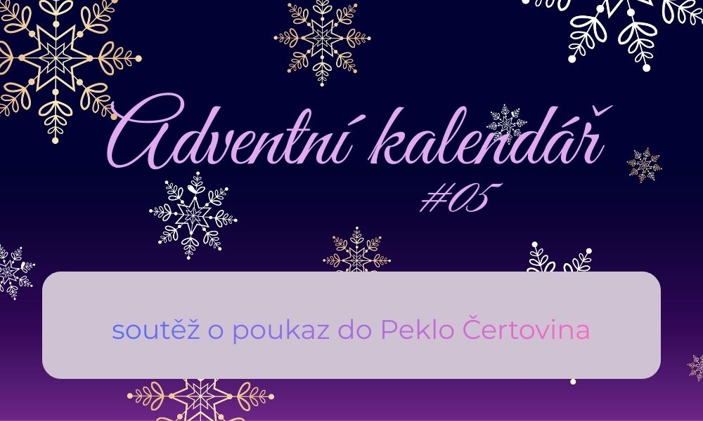 Adventní kalendář #05: Peklo Čertovina